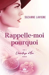 Suzanne Lavigne - Rappelle-moi pourquoi Tome 2 : L'héritage d'Eva.