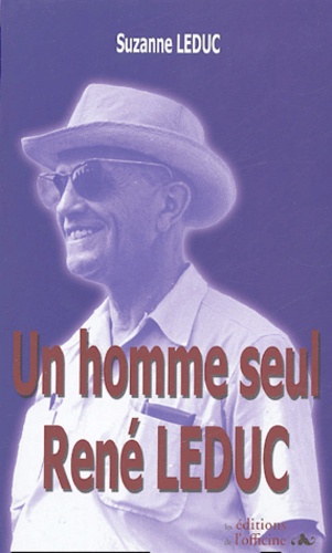 Suzanne Leduc - Un homme seul - René Leduc.