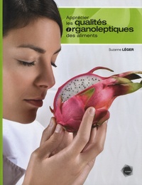 Suzanne Léger - Apprécier les qualités organoleptiques des aliments.