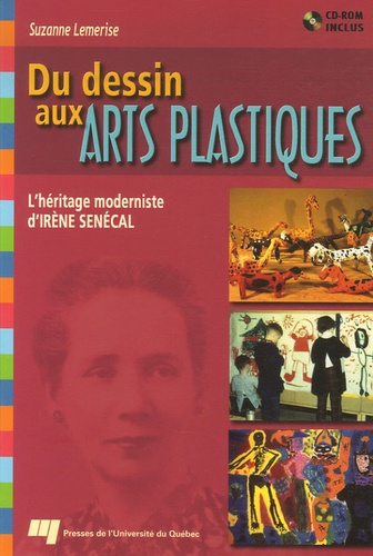 Suzanne Lemerise - Du dessin aux arts plastiques - L'héritage moderniste d'Irène Senécal. 1 Cédérom