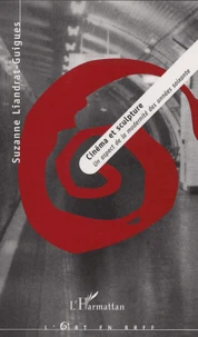 Cinema Et Sculpture. Un Aspect De La Modernite Des Annees Soixante