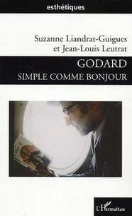 Suzanne Liandrat-Guigues - Godard simple comme bonjour.