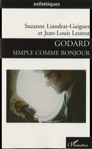 Suzanne Liandrat-Guigues - Godard simple comme bonjour.