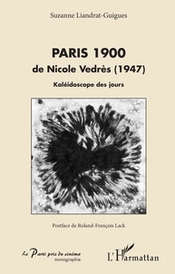Suzanne Liandrat-Guigues - Paris 1900 de Nicole Vedrès (1947) - Kaléidoscope des jours.