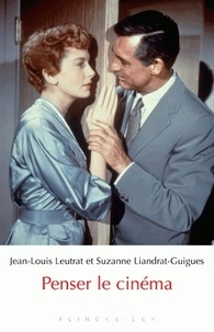 Suzanne Liandrat-Guigues et Jean-Louis Leutrat - Penser le cinéma.
