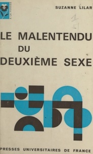 Suzanne Lilar et Gilbert Dreyfus - Le malentendu du Deuxième sexe.