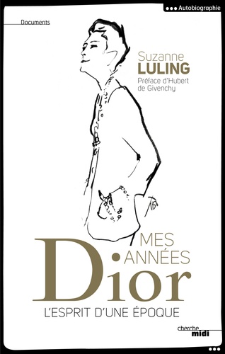 Suzanne Luling - Mes années Dior - L'esprit d'une époque.
