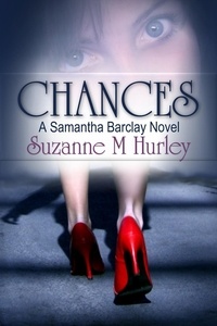  Suzanne M. Hurley - Chances - Samantha Barclay Mystery, #3.
