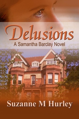  Suzanne M. Hurley - Delusions - Samantha Barclay Mystery, #2.