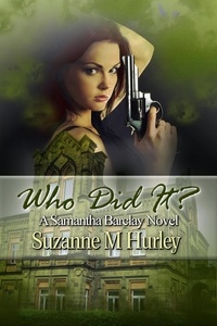  Suzanne M. Hurley - Who Did It? - Samantha Barclay Mystery, #5.