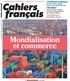 Suzanne Maury et Fabrice Hamelin - Cahiers français N° 407, 2018 : Mondialisation et commerce.