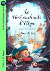 Suzanne Max - Le Noël enchanté d'Ellya.