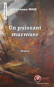 Suzanne Max - Un puissant murmure.