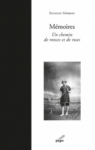 Suzanne Mermaz - Mémoires - Un chemin de ronces et de roses.