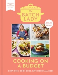 Suzanne Mulholland - The Batch Lady: Cooking on a Budget.