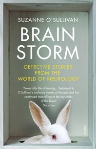 Suzanne O'Sullivan - Brainstorm - Detective Stories From the World of Neurology.
