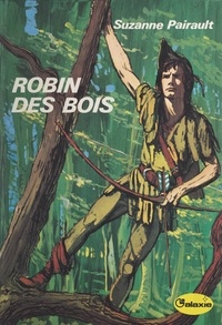 Suzanne Pairault et Jacques Poirier - Robin des Bois.