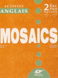 Suzanne Peck et Evelyne Pasquet - Anglais 2e Bac Pro Agricole Mosaïcs - Activity book.