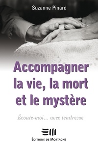 Suzanne Pinard - Accompagner la vie, la mort et mystère.