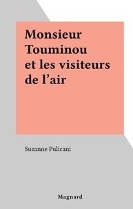 Suzanne Pulicani - Monsieur Touminou et les visiteurs de l'air.