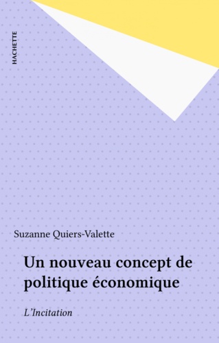 Un nouveau concept de politique économique. L'Incitation