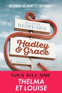 Suzanne Redfearn et Laura Bourgeois - Hadley & Grace - Un roman délirant et trépidant.