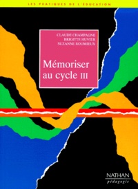 Suzanne Roumieux et Claude Hameau - Memoriser Au Cycle Iii. Les Clefs De La Memoire.