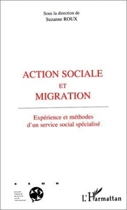 Suzanne Roux - Action sociale et migration - Expérience et méthodes d'un service social spécialisé.
