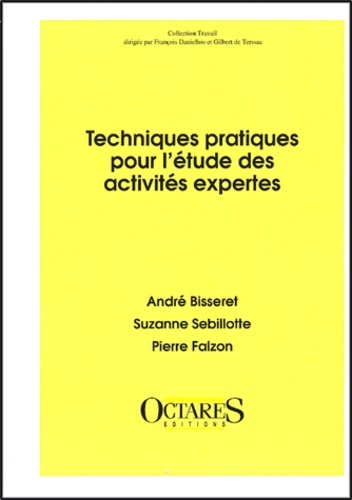 Suzanne Sebillotte et Pierre Falzon - Techniques pratiques pour l'étude des activités expertes.