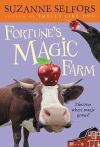 Suzanne Selfors - Fortune's Magic Farm.