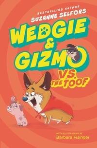 Suzanne Selfors et Barbara Fisinger - Wedgie &amp; Gizmo vs. the Toof.