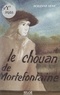 Suzanne Sens - Le Chouan de Mortefontaine.