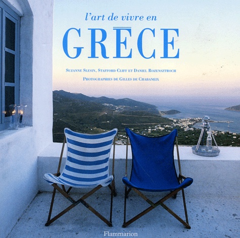 Suzanne Slesin et Stafford Cliff - L'art de vivre en Grèce.