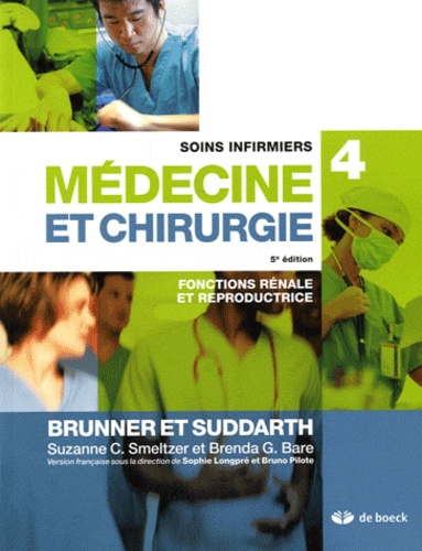 Suzanne Smeltzer et Brenda Bare - Soins infirmiers médecine et chirurgie - Volume 4, Fonctions rénale et reproductrice.