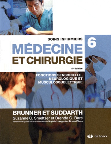 Suzanne Smeltzer et Brenda Bare - Soins infirmiers médecine et chirurgie - Volume 6, Fonctions sensorielle, neurologique et musculosquelettique.