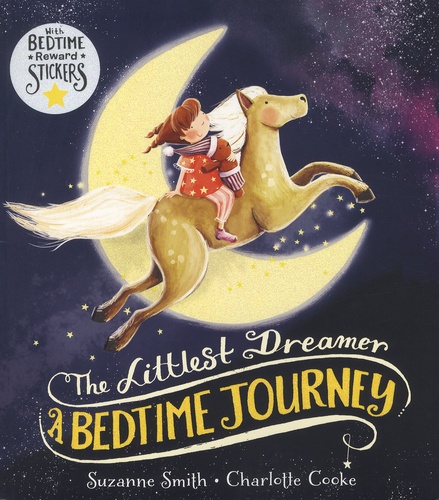 Suzanne Smith et Charlotte Cooke - The Littlest Dreamer - A Bedtime Journey.