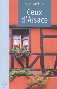 Suzanne Tabo - Ceux d'Alsace - Qui s'en soucie encore, Chronique d'une famille alsacienne.