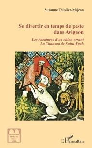 Suzanne Thiolier-Méjean - Se divertir en temps de peste dans Avignon.