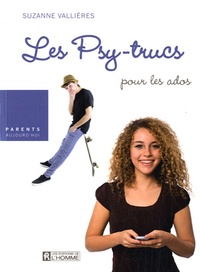 Suzanne Vallières - Les Psy-trucs - Pour les ados.