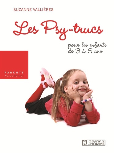 Suzanne Vallières - Les Psy-trucs  : Les vacances en famille - Les psy-trucs pour les enfants de 3 à 6 ans.