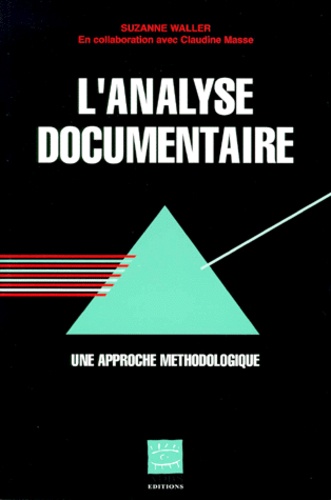 Suzanne Waller - L'Analyse Documentaire. Une Approche Methodologique.
