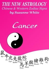  Suzanne White - Cancer The New Astrology – Chinese and Western Zodiac Signs: The New Astrology by Sun - New Astrology by Sun Signs, #4.