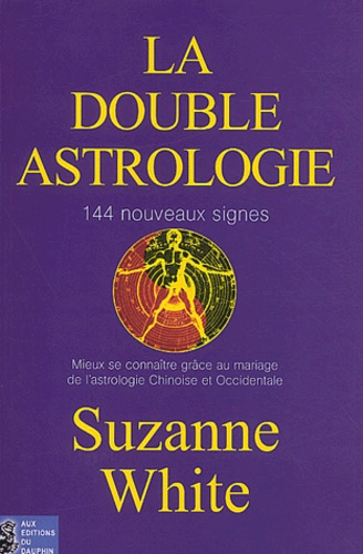 Suzanne White - La double astrologie.