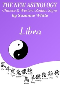  Suzanne White - Libra The New Astrology – Chinese and Western Zodiac Signs: The New Astrology by Sun - New Astrology by Sun Signs, #7.