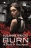 Burn. Enter an addictive world of sizzlingly hot paranormal romance . . .