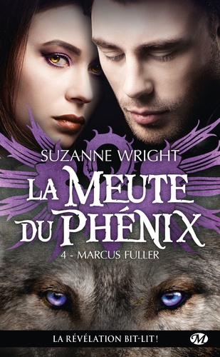 La Meute du Phénix Tome 4. Marcus Fuller de Suzanne Wright - Poche - Livre  - Decitre