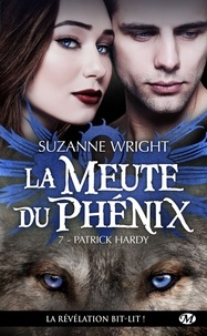 Suzanne Wright - La Meute du Phénix Tome 7 : Patrick Hardy.