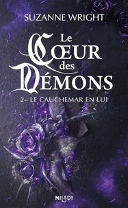 Téléchargements de livres électroniques pdf gratuits Le Coeur des démons, T2 : Le Cauchemar en lui par Suzanne Wright, Jocelyne Bourbonnière en francais