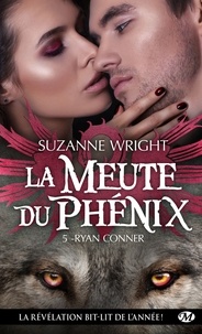 Suzanne Wright - Ryan Conner - La Meute du Phénix, T5.