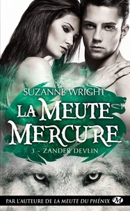 Suzanne Wright - Zander Devlin - La Meute Mercure, T3.